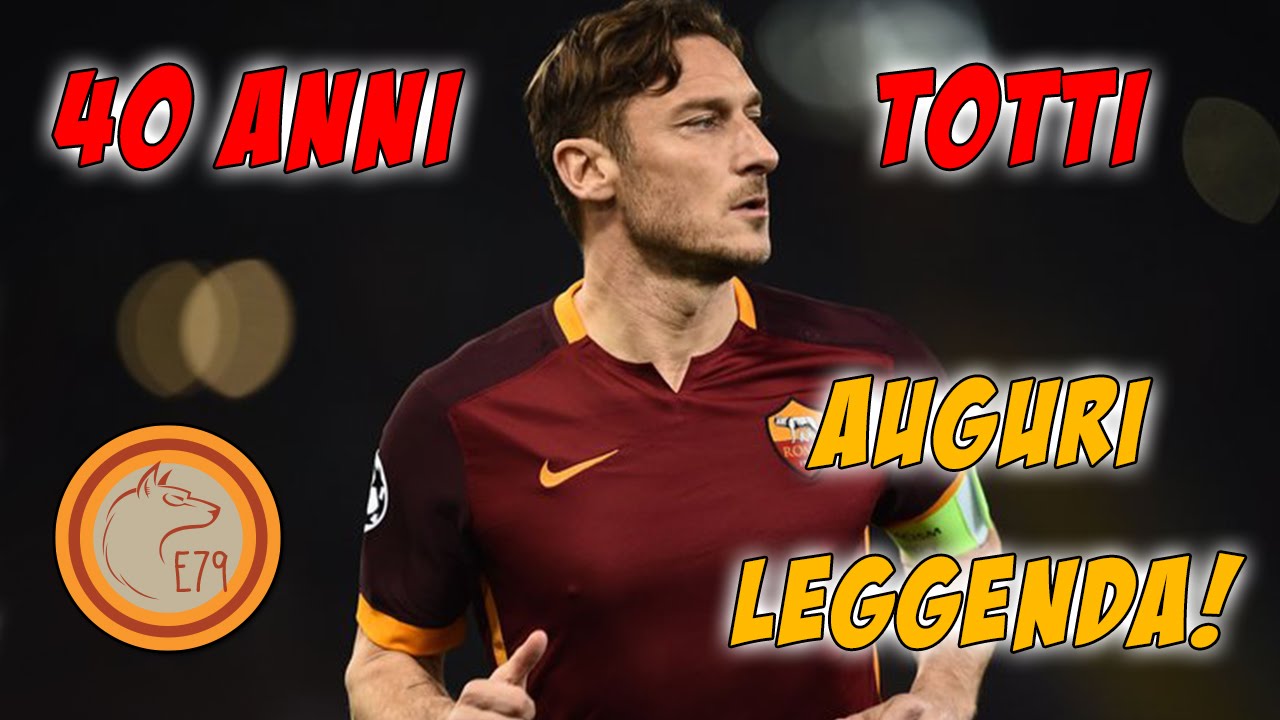 40 anni TOTTI. AUGURI infinita leggenda!