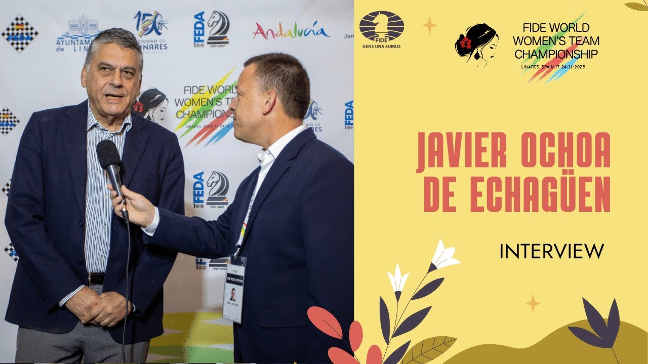 Интервью с 🇪🇸 Хавьером Очоа де Эчагуэном | Командный чемпионат мира ФИДЕ среди женщин