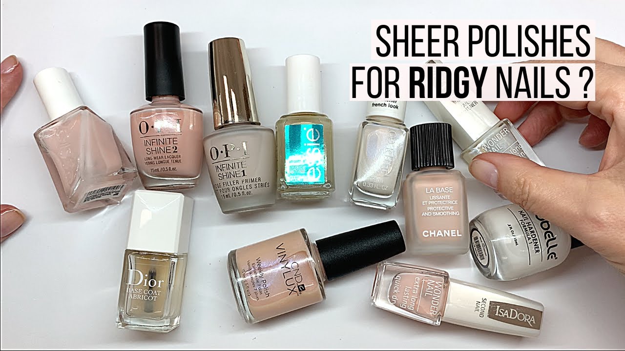 SHEER POLISHES for RIDGY NAILS (for 
