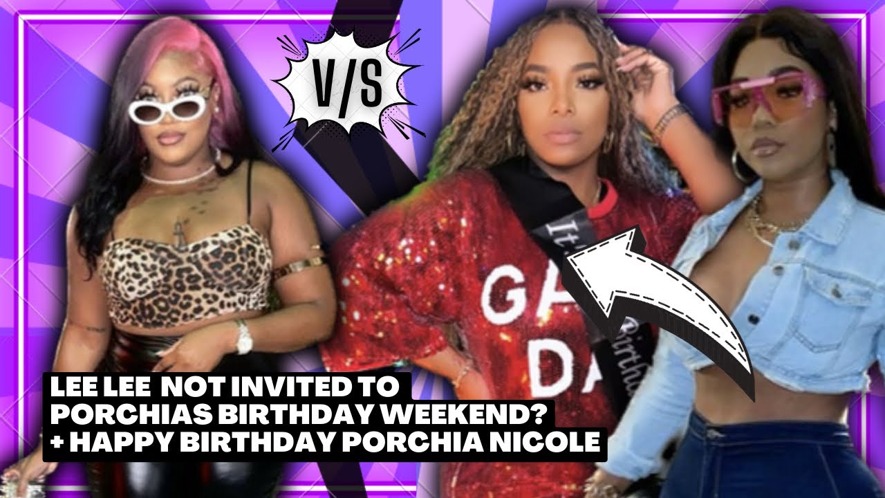 Gina Jyneen • Porchia Nicole • Life Of Lee Lee NOT Invited to Porchia Nicole Birthday Weekend? 🤔