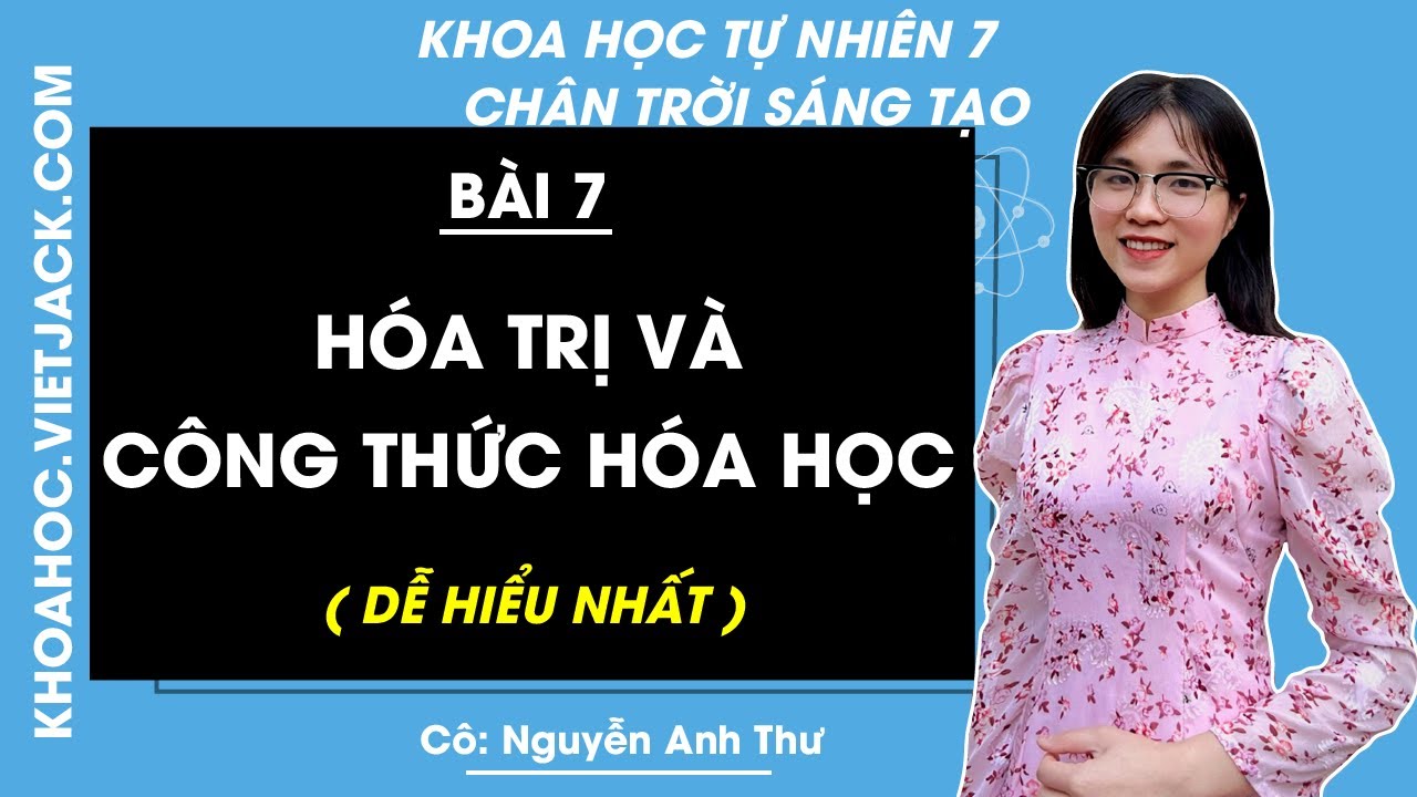 Khoa học tự nhiên 7 Bài 7: Hóa trị và công thức hóa học - trang 45, 51 | Chân trời sáng tạo