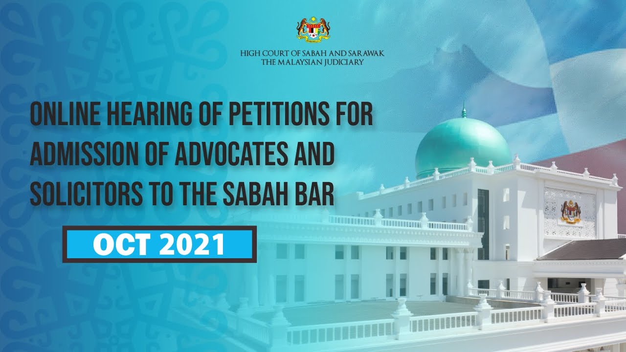 ONLINE HEARING OF PETITIONS FOR ADMISSION TO THE SABAH BAR-OCTOBER 2021