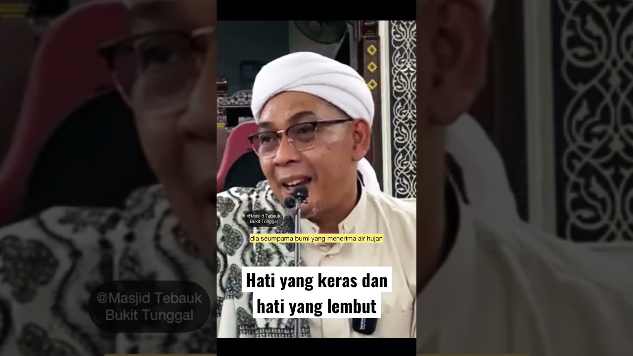 Hati yang keras dan hati yang lembut - Ustaz Ahmad Rizam (masjid tebauk bukit tunggal)