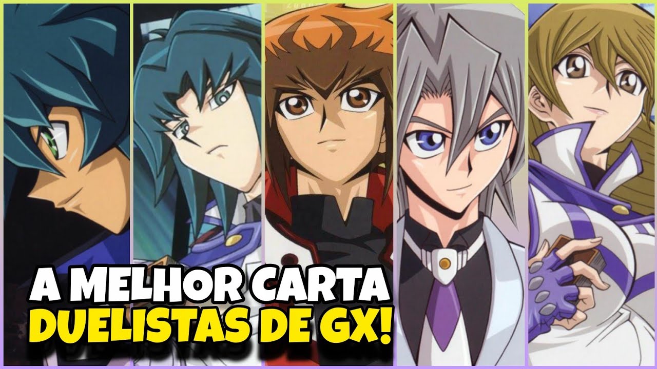 QUAL A MELHOR CARTA DOS DUELISTAS DE YUGIOH GX?