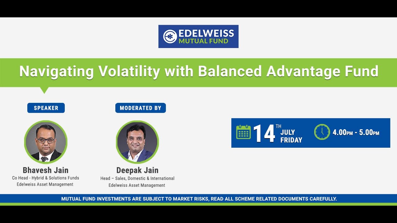 Navigating Volatility with Balanced Advantage Fund | Webinar | Edelweiss Mutual Fund