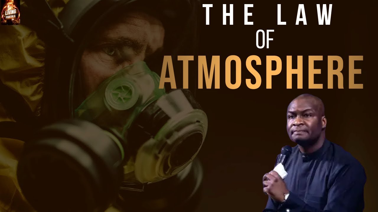 THE LAW OF ATMOSPHERE - Apostle Joshua Selman