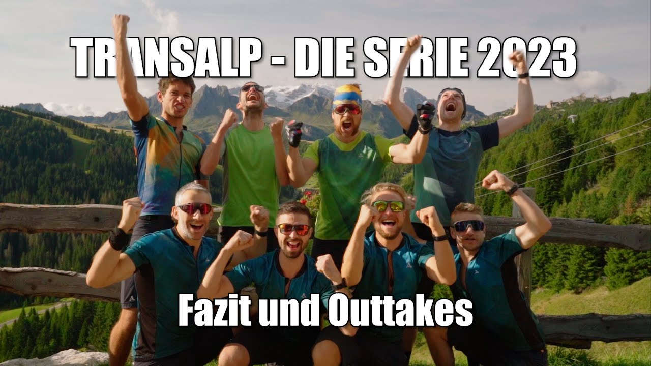 Fazit des Teams und 5 Outtakes zur Transalp Serie [Alpenüberquerung, Alpencross, Mtb]