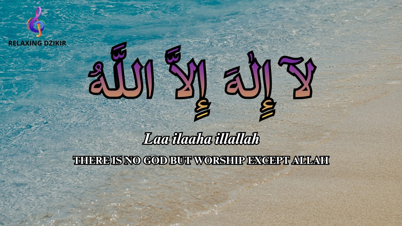 Daily Dzikir Calm LAILAHAILLALLAH for Inner Peace