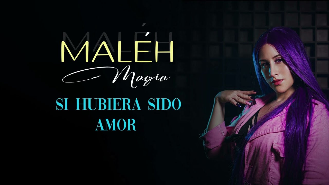 3. Si Hubiera Sido Amor - Maléh