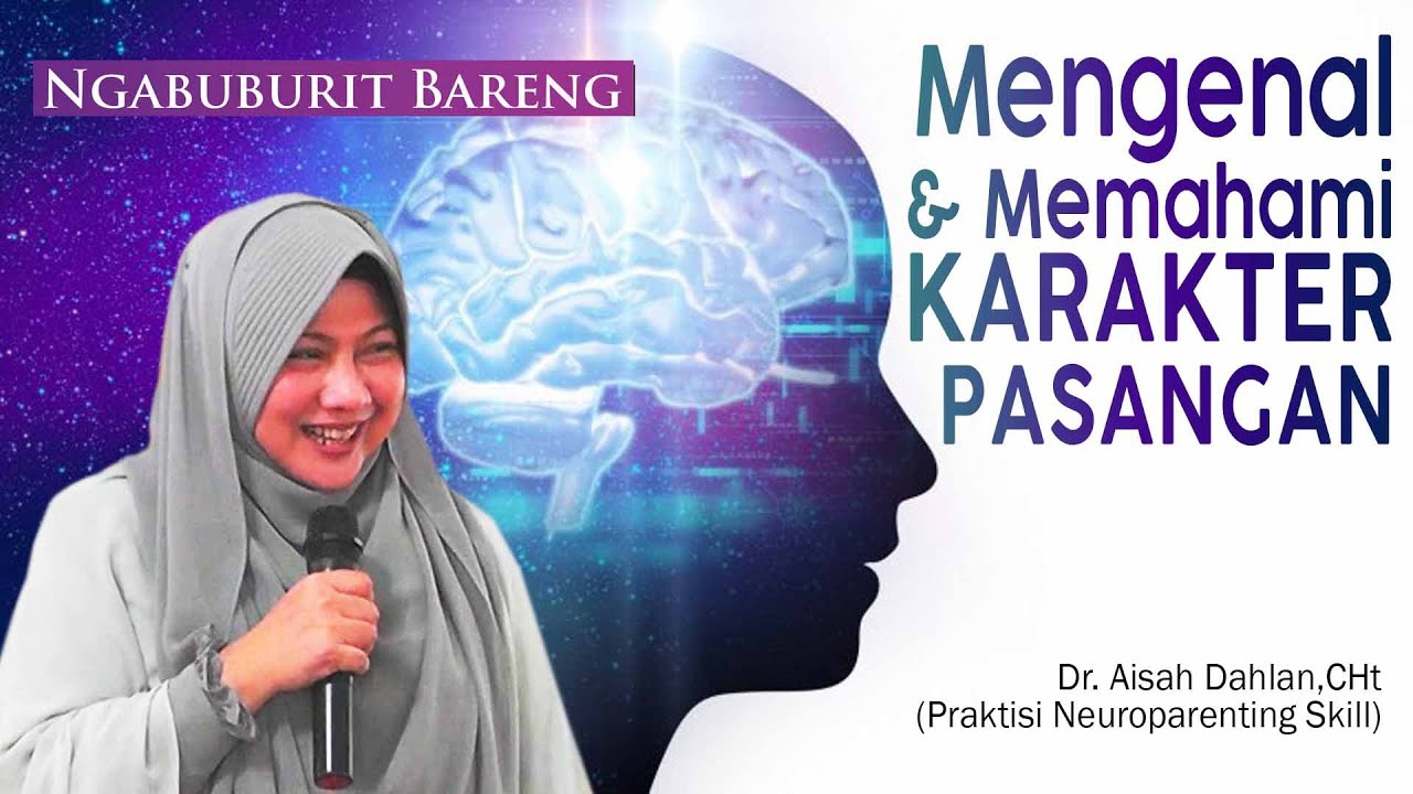Dr. Aisah Dahlan : Memahami Karakter Pasangan Kita