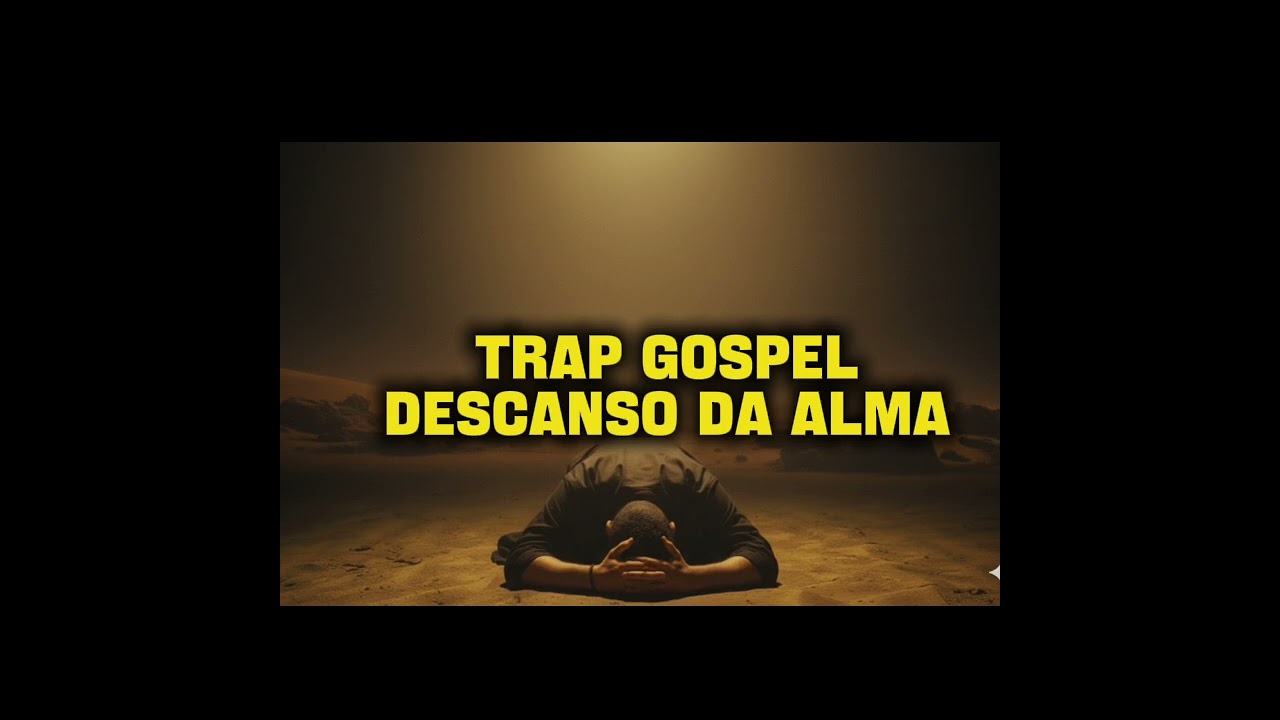 TRAP GOSPEL - Descanso na Alma 