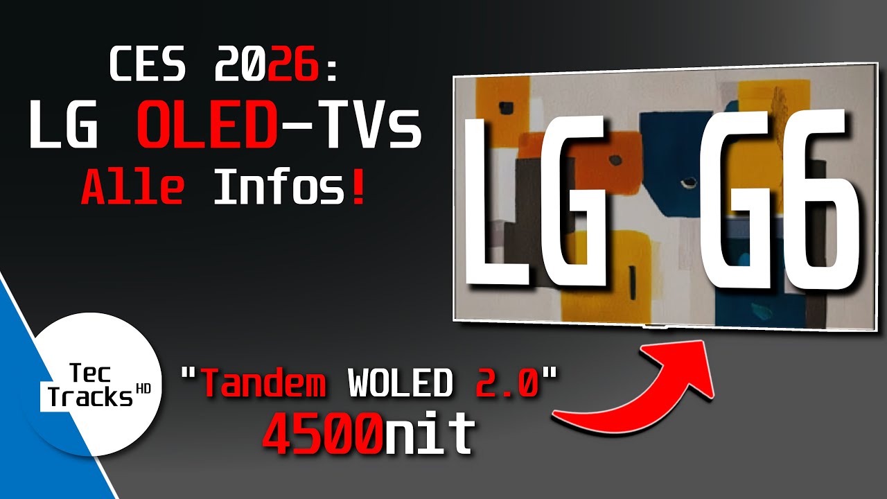 LG C6 protzt mit Tandem WOLED und LG G6 mit 4500nit! ALLE Infos zu: LG B6, C6 & G6 OLED | CES 2026