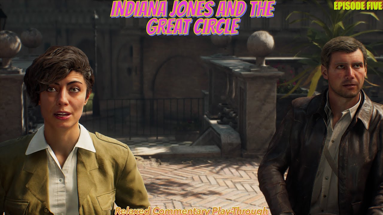 Indiana Jones: The Great Circle — Relaxed Commentary Playthrough | Episode Five