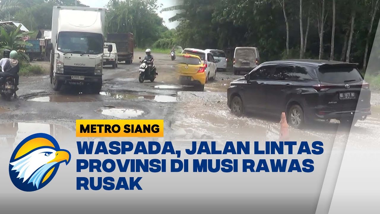 Musim Hujan Perparah Jalan Rusak di Musi Rawas | Metro Siang