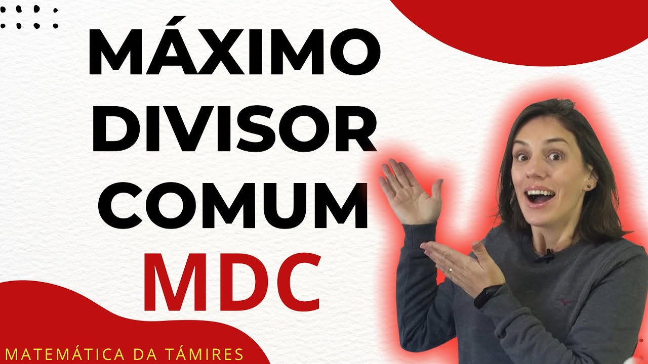 💡APRENDA, MÁXIMO DIVISOR COMUM (MDC) @matematicadatamires