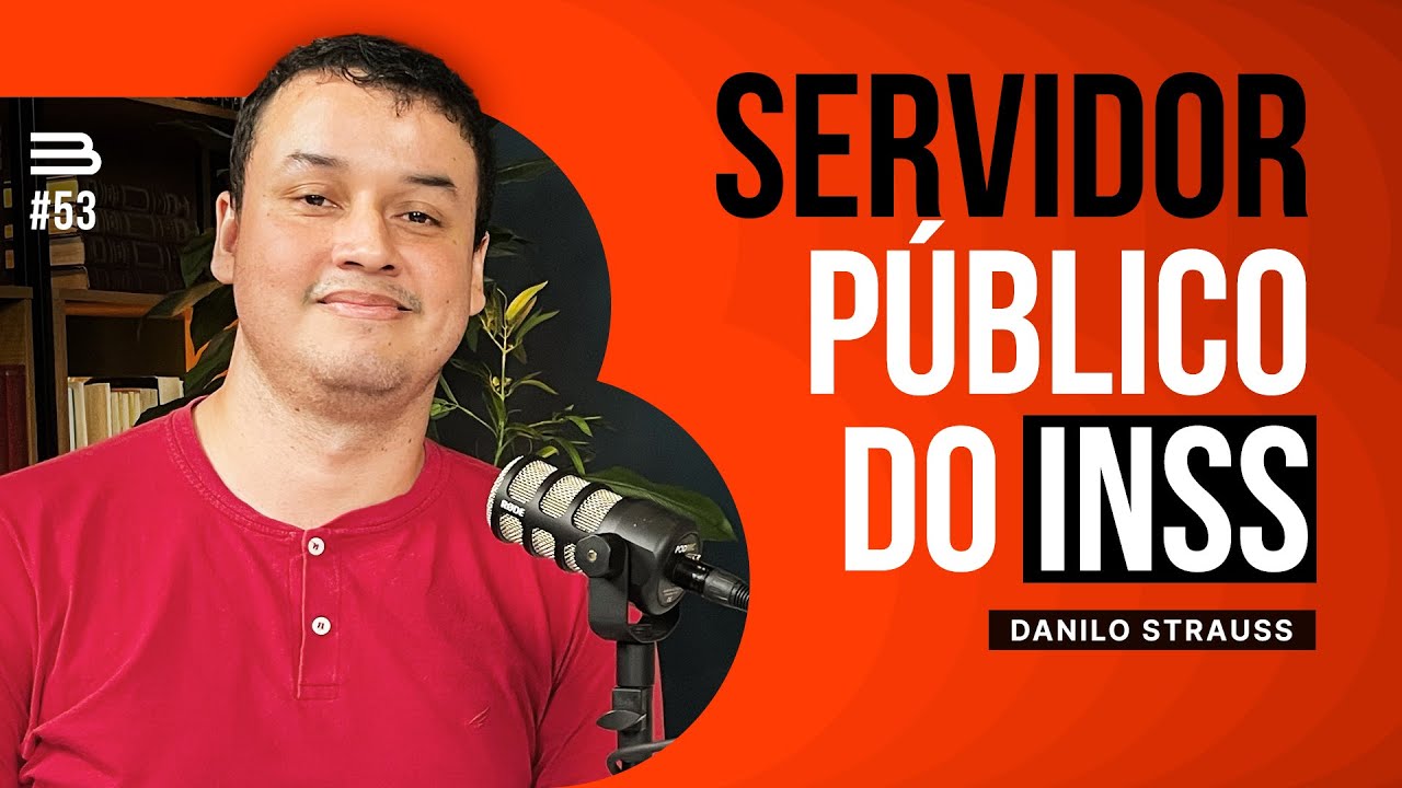 Danilo Strauss (Técnico do Seguro Social - INSS) | Brabocast #53
