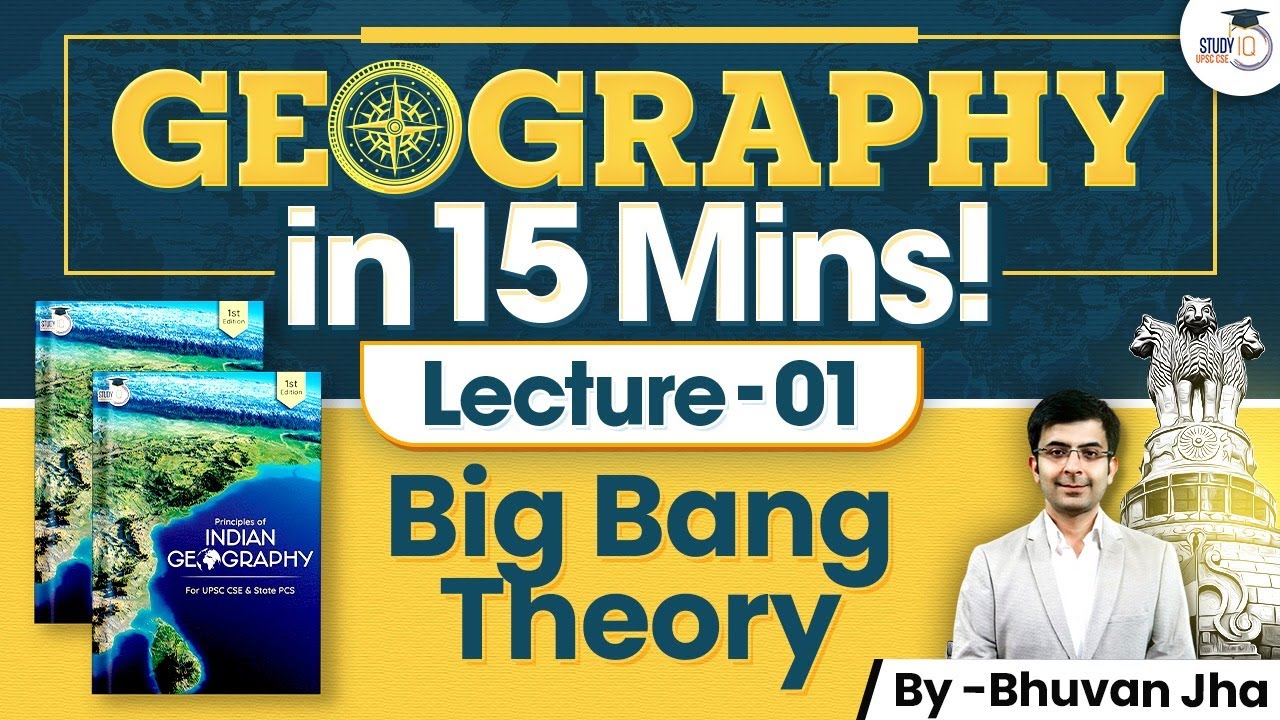Complete Geography | Big Bang Theory | Lec 1 | UPSC CSE | StudyIQ UPSC CSE