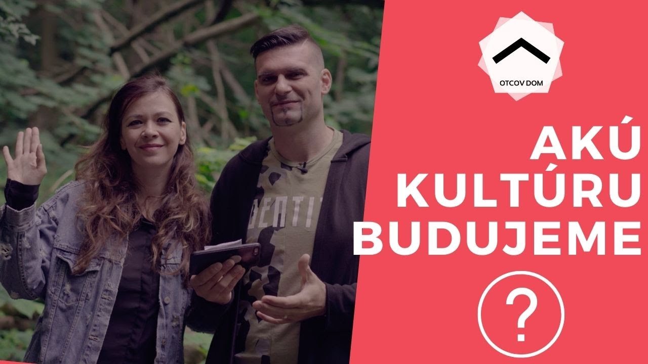 Akú kultúru budujeme a čo je pre nás dôležité?