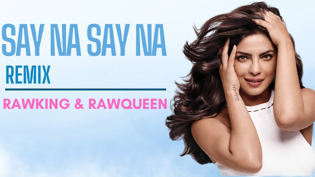 Say Na Say Na Remix | RawKing & RawQueen | Bluffmaster | Priyanka Chopra | Abhishek Bachchan