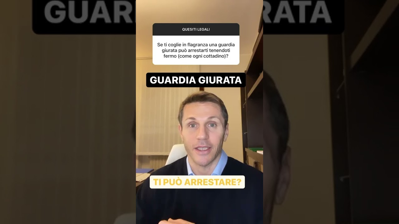 GUARDIA GIURATA: ti pu&ograve; ARRESTARE? | Avv. Angelo Greco