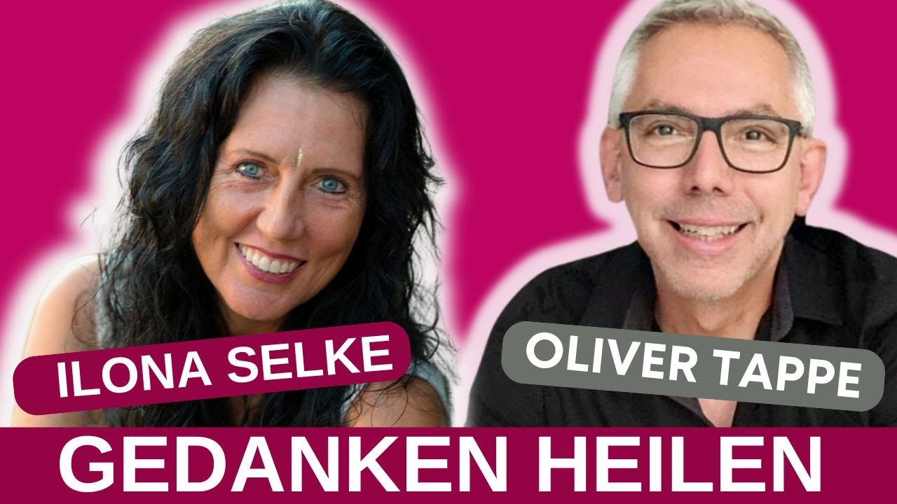 Gedanken heilen &ndash; Die Kraft der Gedanken | Oliver Tappe interviewt Ilona Selke TEIL 1