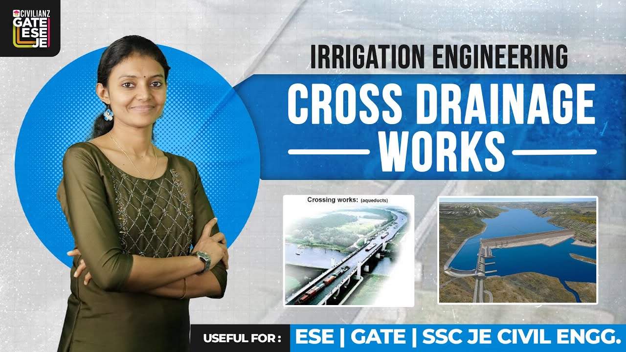 Irrigation | Cross Drainage Works | For ESE, GATE Civil, AE, Junior Engineer exams