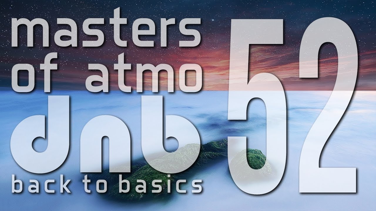 Masters Of Atmospheric Drum And Bass Vol. 52 (Back To Basics)