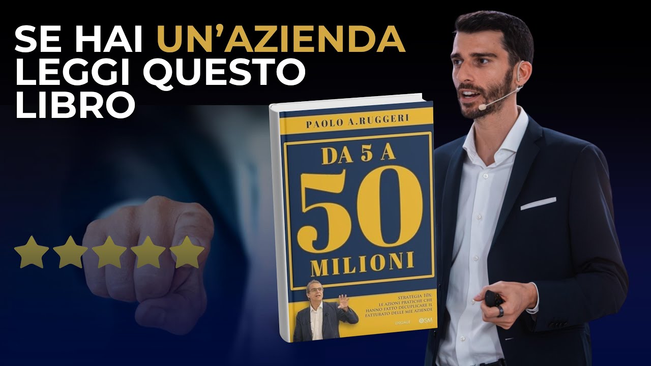 Da 5 a 50 Milioni di Paolo Ruggeri: Riassunto del libro che ogni imprenditore dovrebbe leggere