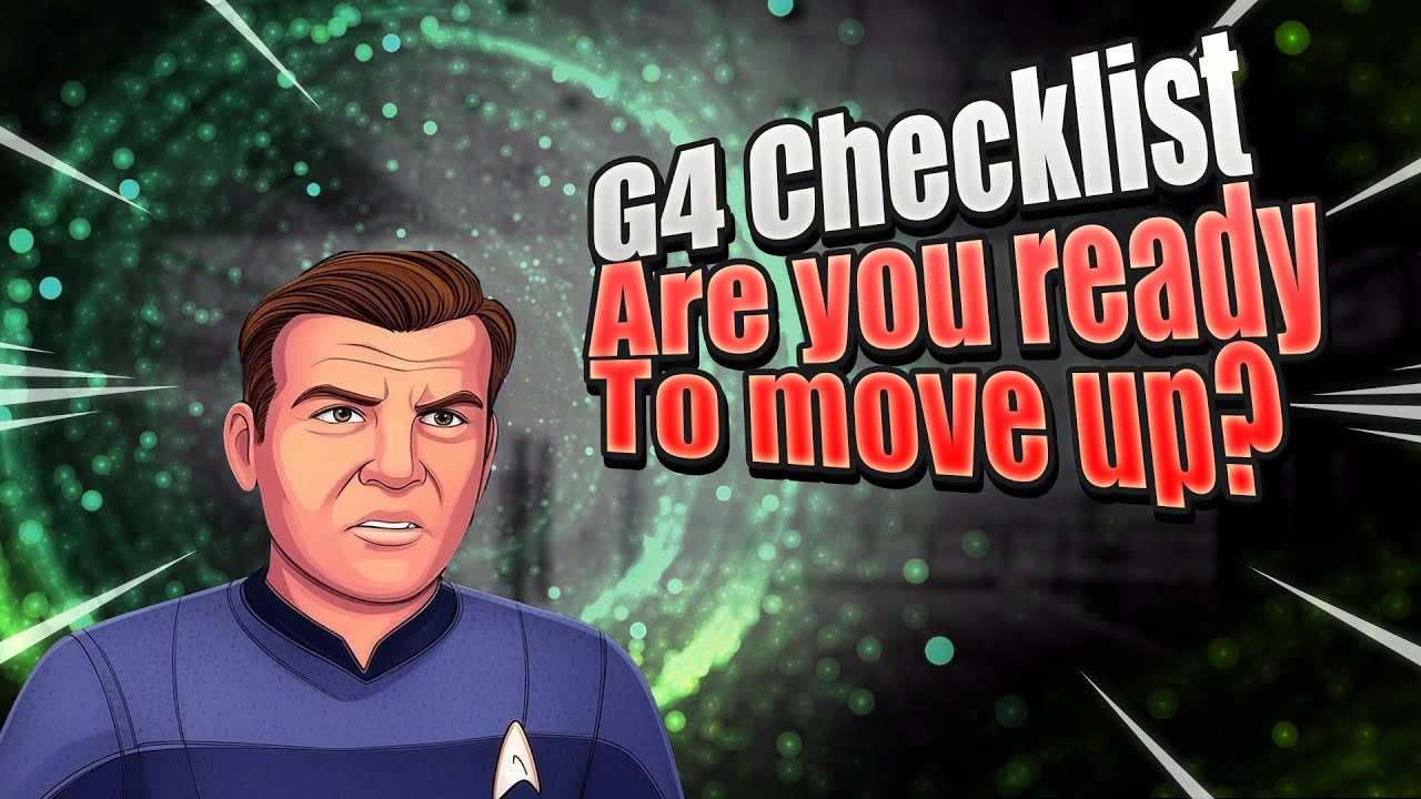 G4 Checklist | What to accomplish to prepare for going 40+ In Star Trek Fleet Command