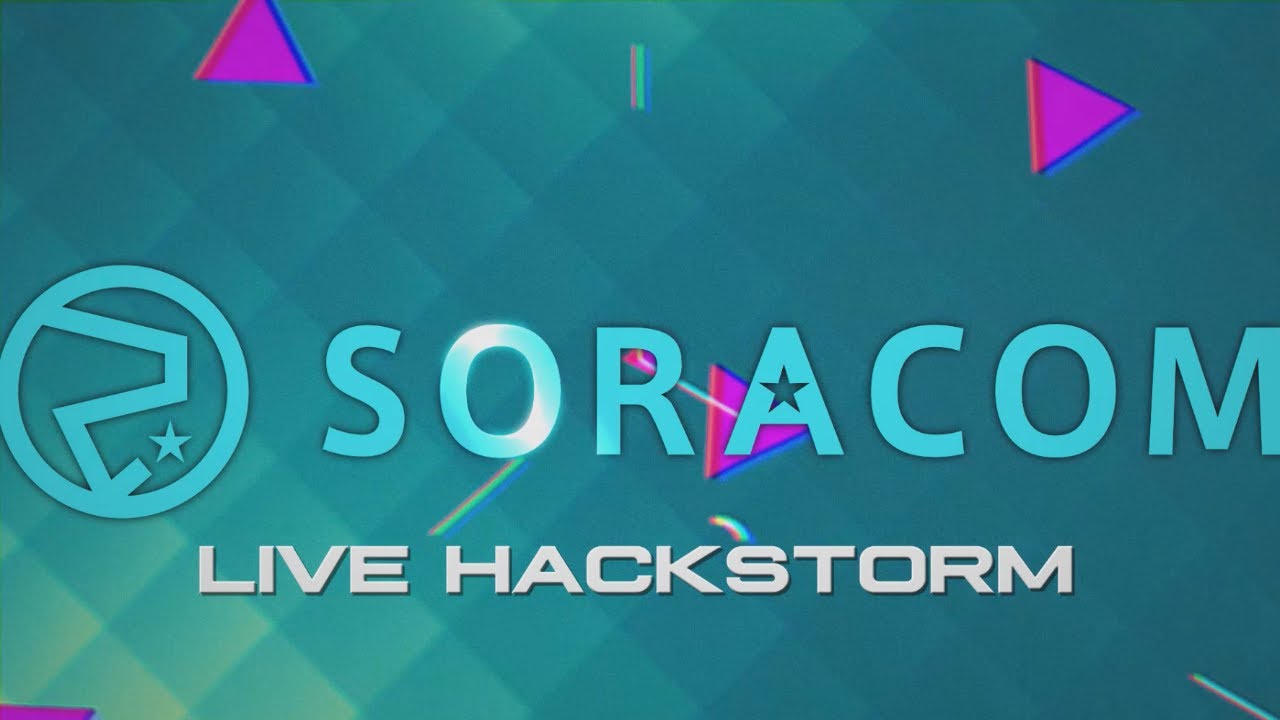 Soracom Hackstorm!