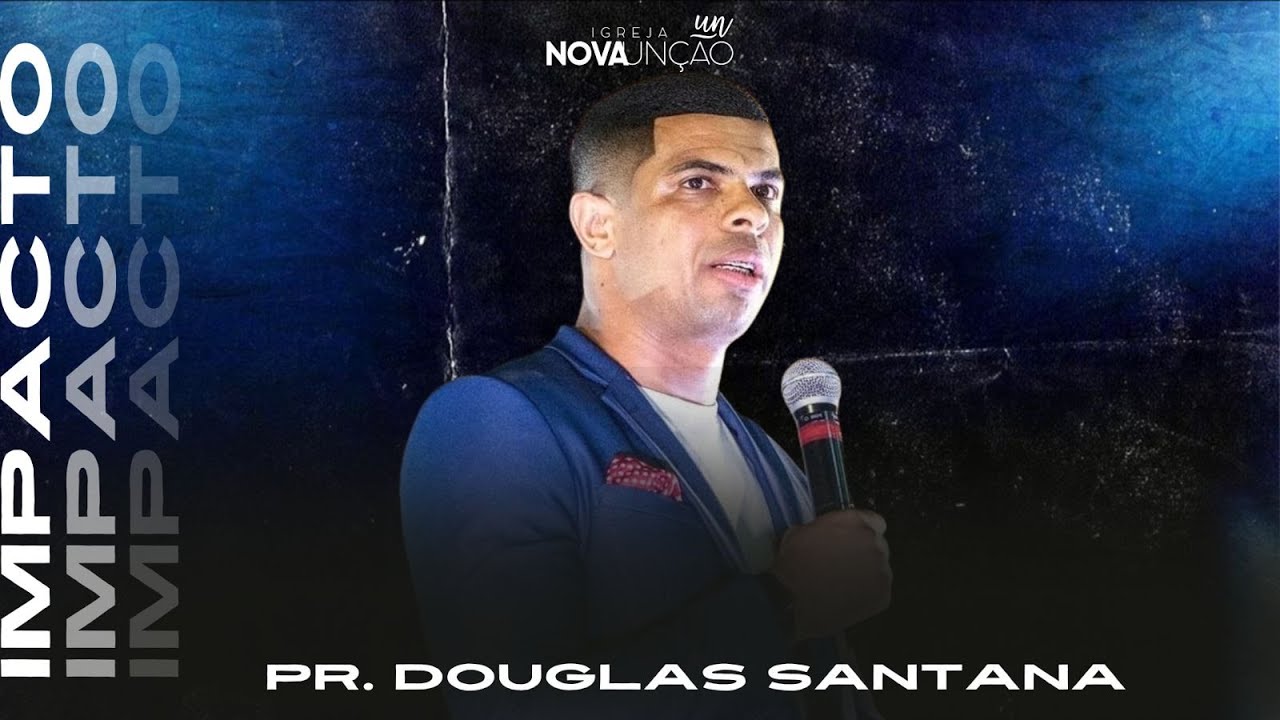 IMPACTO | com Pr. Douglas Santana