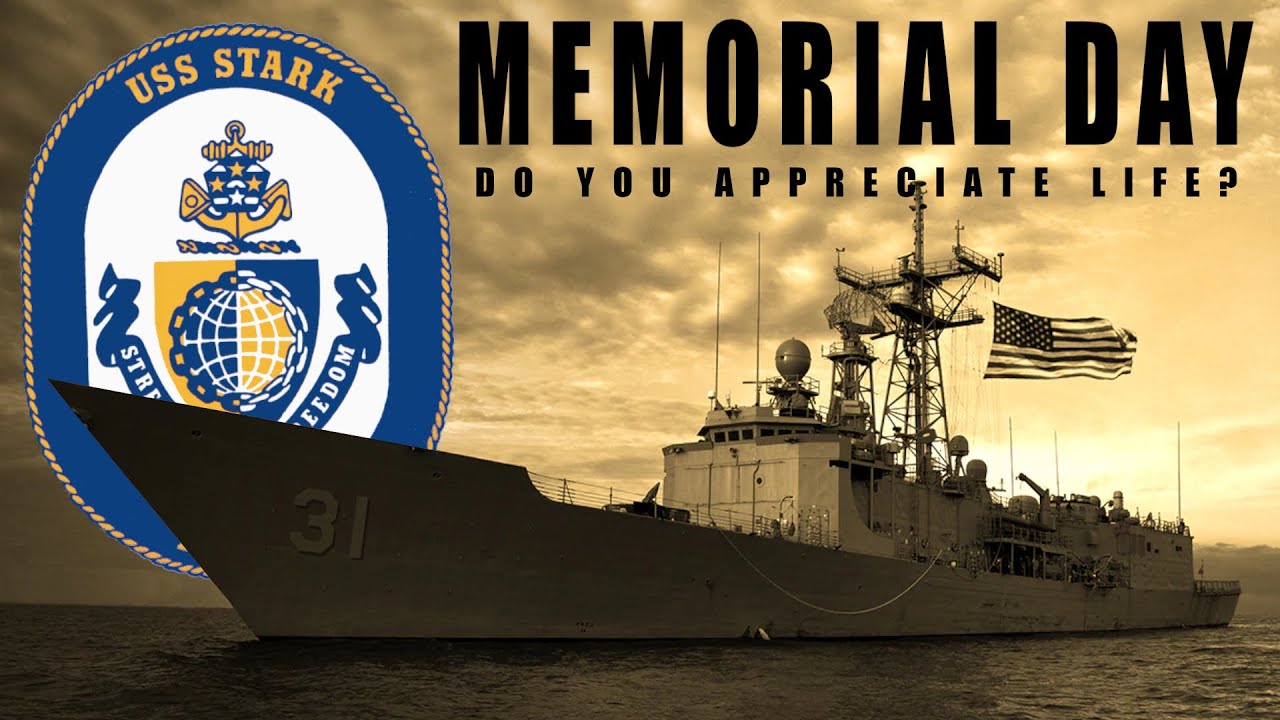 DO YOU APPRECIATE LIFE? The USS Stark