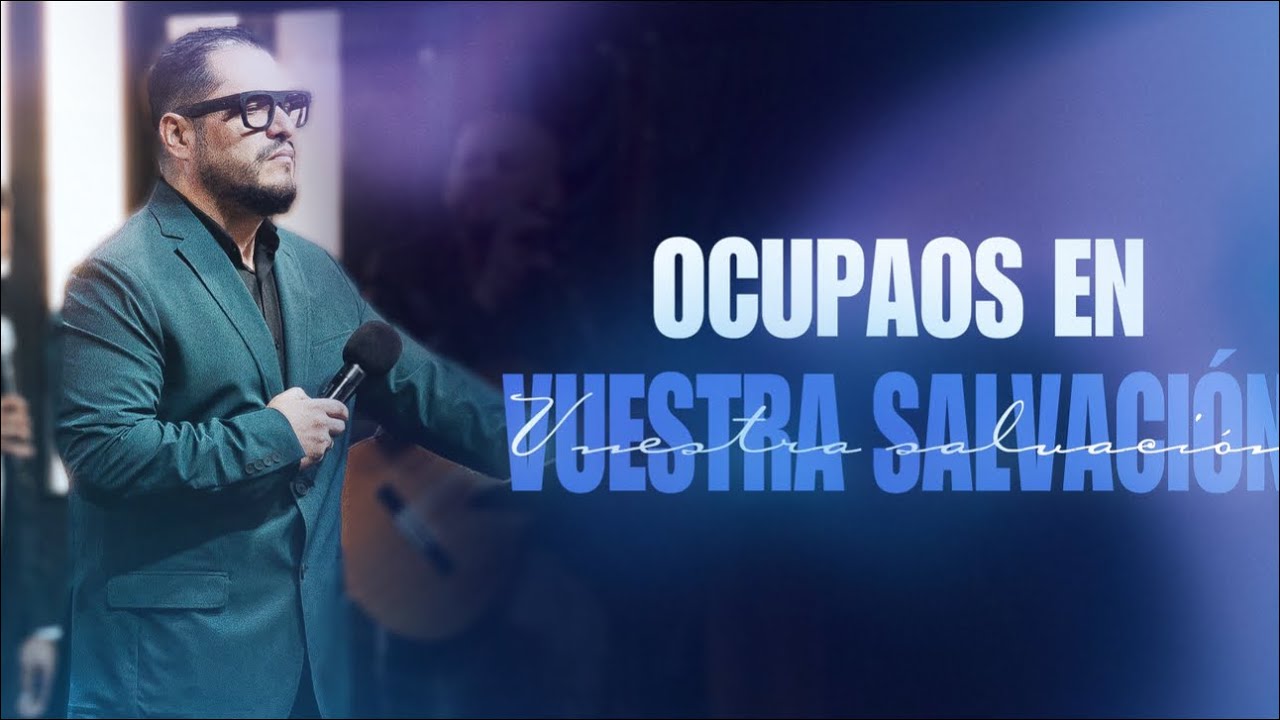 Ocupaos en vuestra salvación - Pastor Zoe Gonzalez