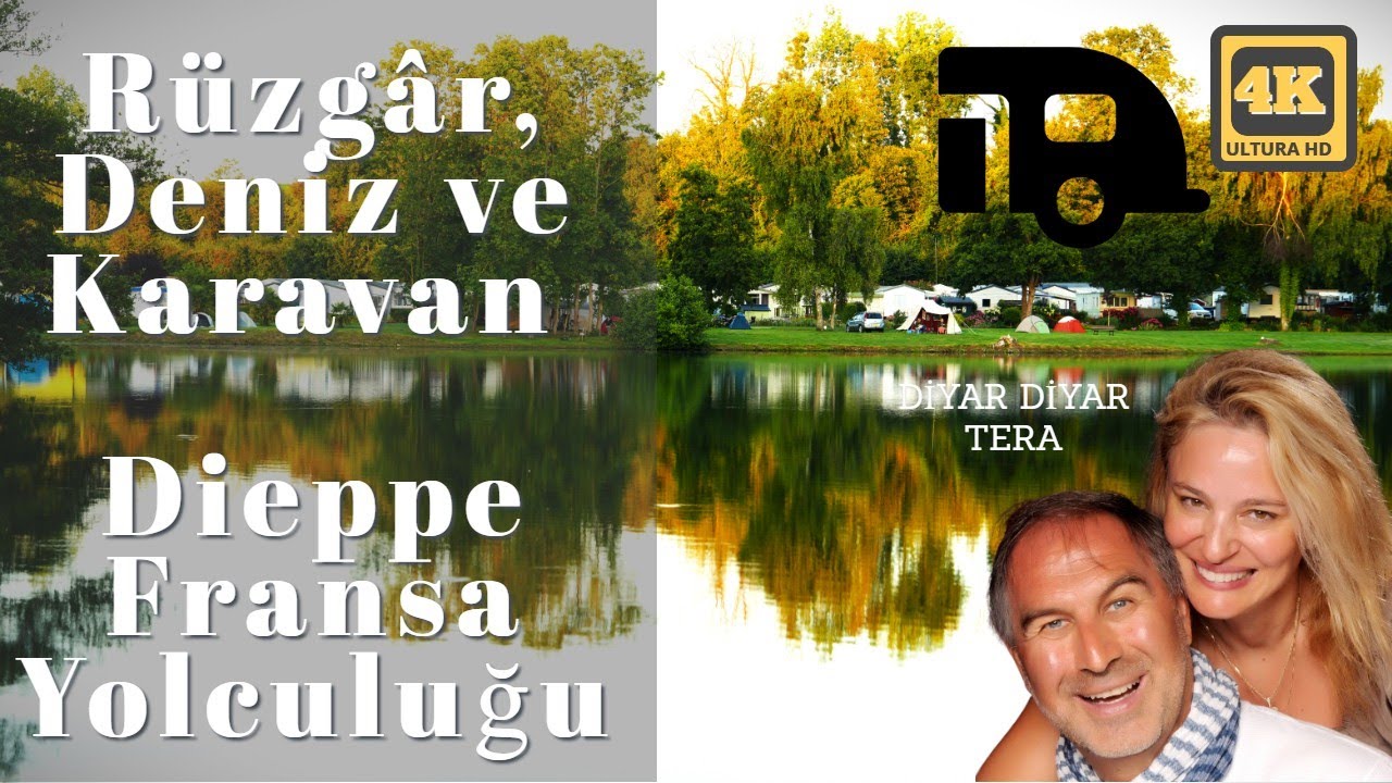 Karavanla Avrupa | Dieppe Fransa’da Özgür Yolculuk