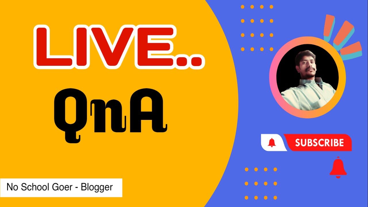 #LiveQnA | No School Goer Blogger | Adsense Approval Tips