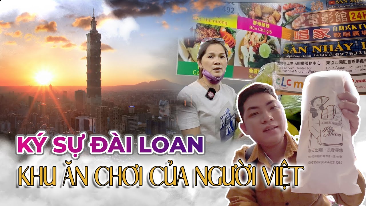 Khu Ăn Chơi Khét Tiếng Ở Đài Loan Dành Cho Người Việt I Ký sự Đài Loan I Phong Bụi