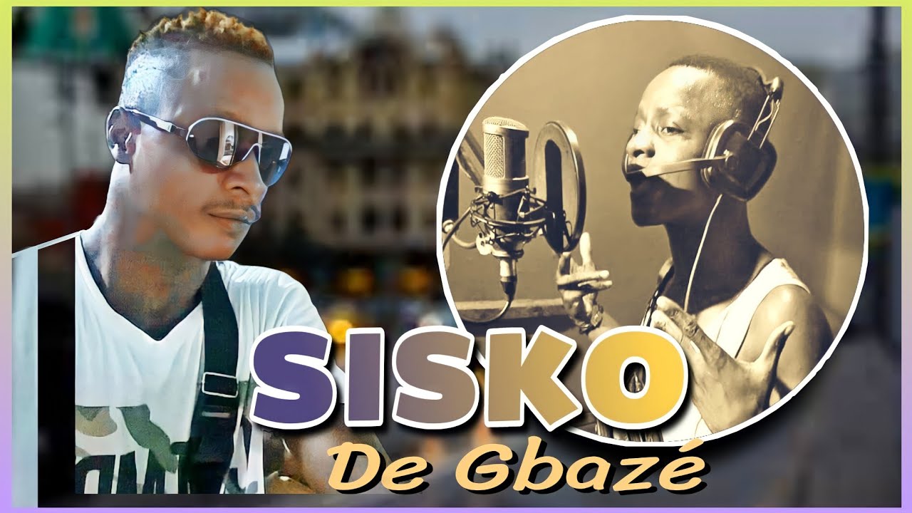 SISKO DE GBAZE (wloueyri yezi)