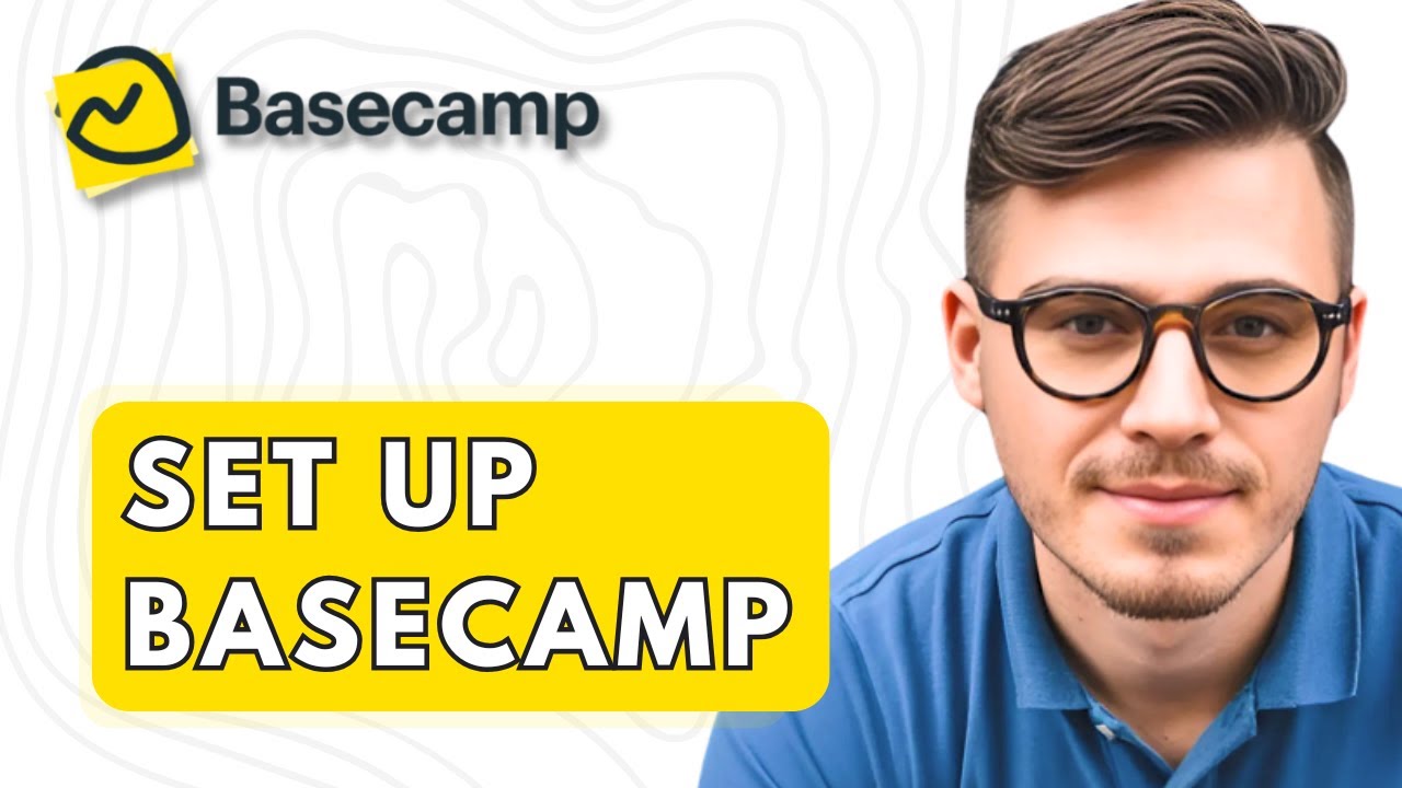How To Set Up Basecamp [2026 Guide]