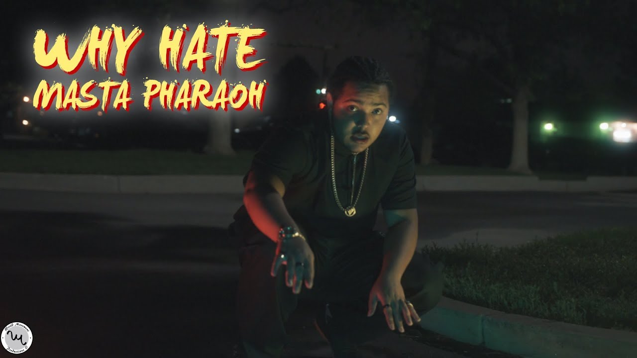 Masta Pharaoh - WHY HATE (Official Video)