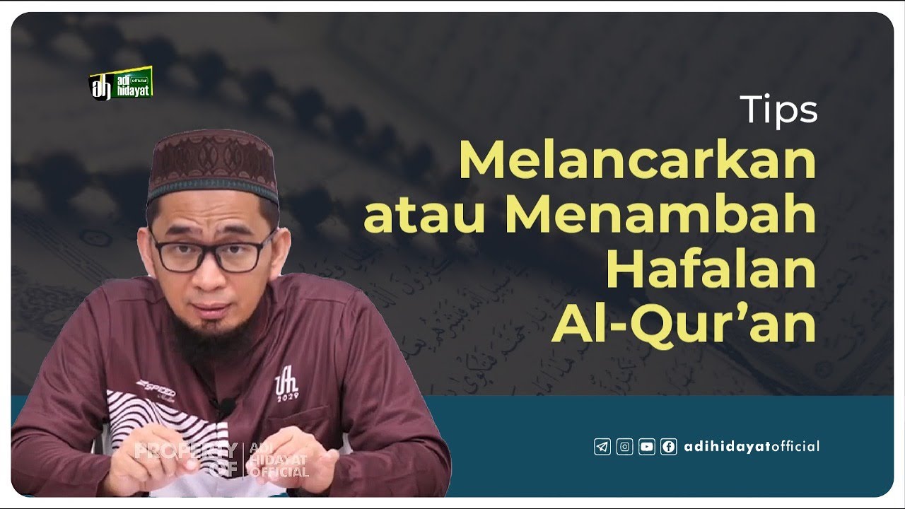 Tips Melancarkan atau Menambah Hafalan Al-Qur'an - Ustadz Adi Hidayat