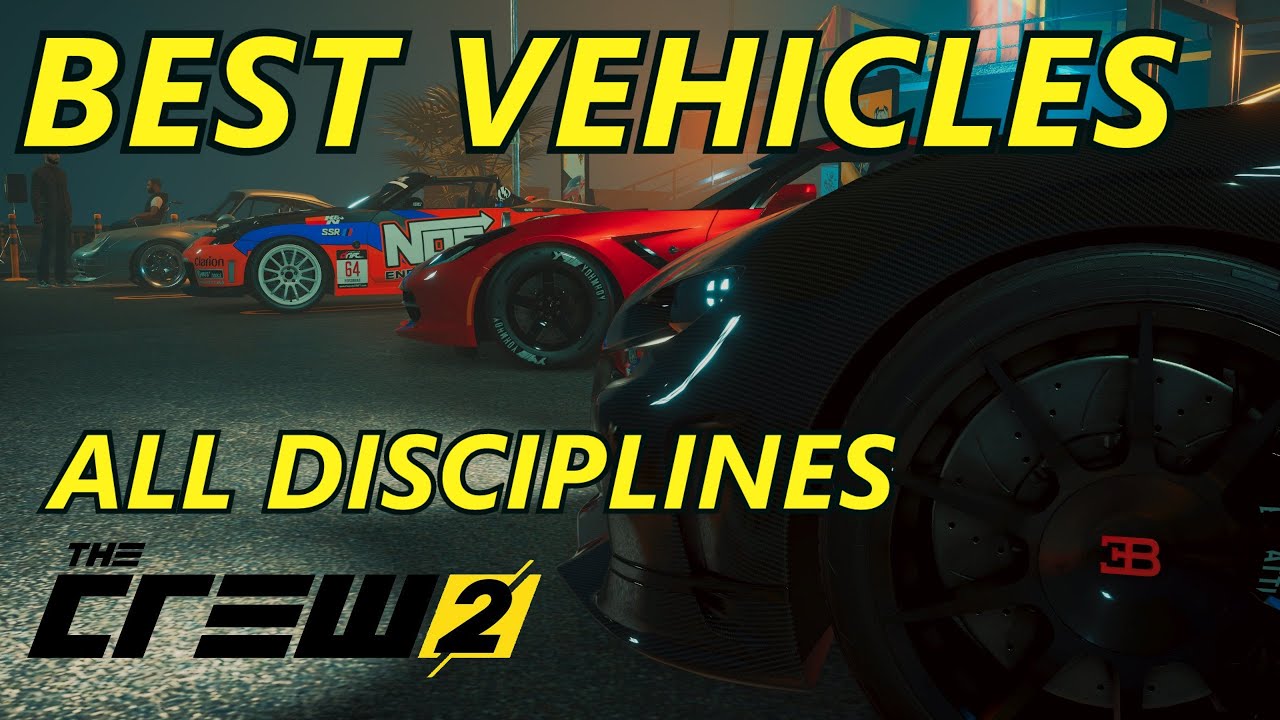 The Crew 2 Best vehicles per discipline (July, 2022)