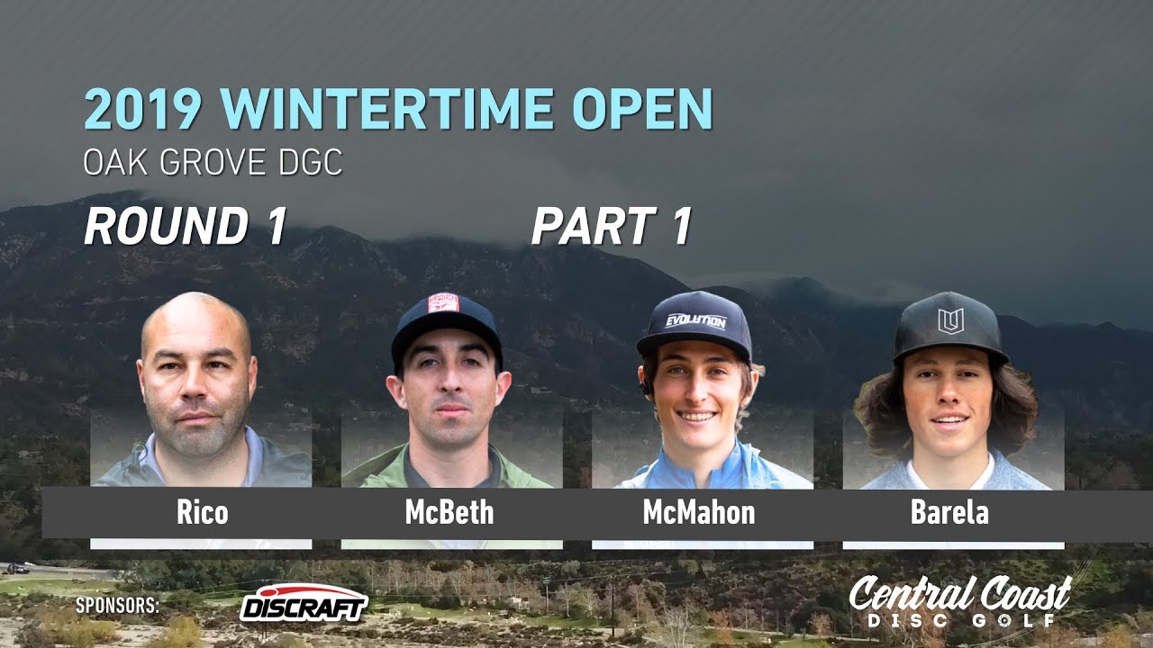 2019 Wintertime Open - Round 1 Part 1 - Rico, McBeth, McMahon, Barela