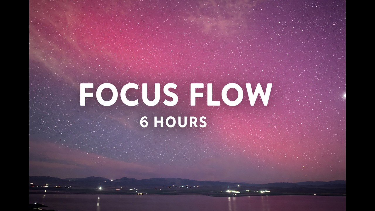Sustained Focus Flow | 6 Hours | Minimal Ambient
