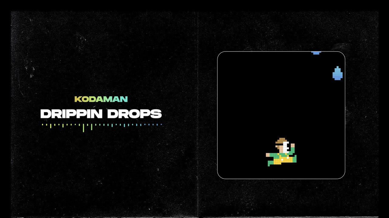 Kodaman - Drippin' Drops