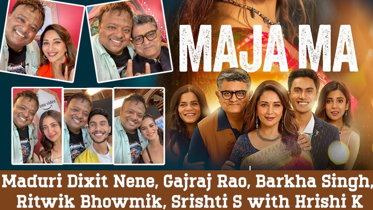 Maduri Dixit Nene, Gajraj Rao, Barkha Singh, Ritwik Bhowmik, Srishti S | Maja Ma | Amazon | Hrishi K
