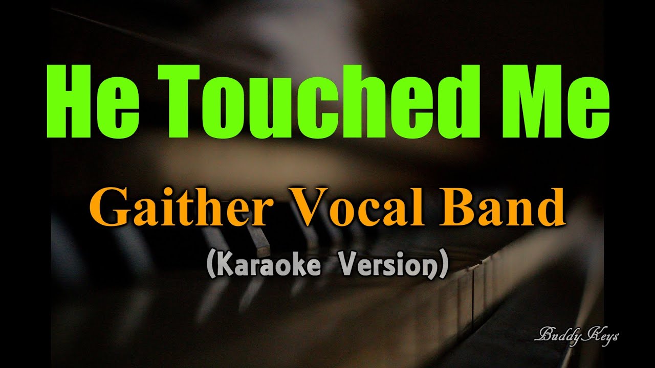 He Touched Me - The Gaither Vocal Band (Karaoke Version)