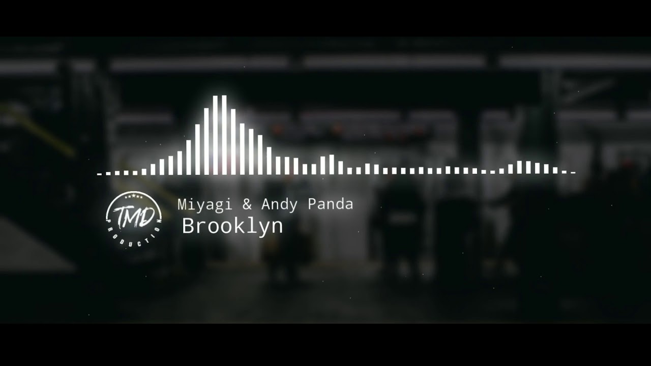 Miyagi & Andy Panda - Brooklyn (feat. TumaniYO)