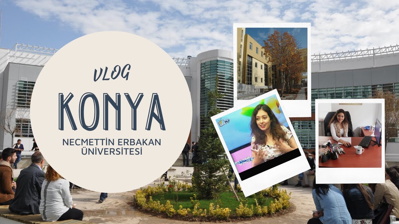 KONYA'DA ÖĞRENCİ OLMAK | NECMETTİN ERBAKAN ÜNİVERSİTESİ | ONLINE VLOG