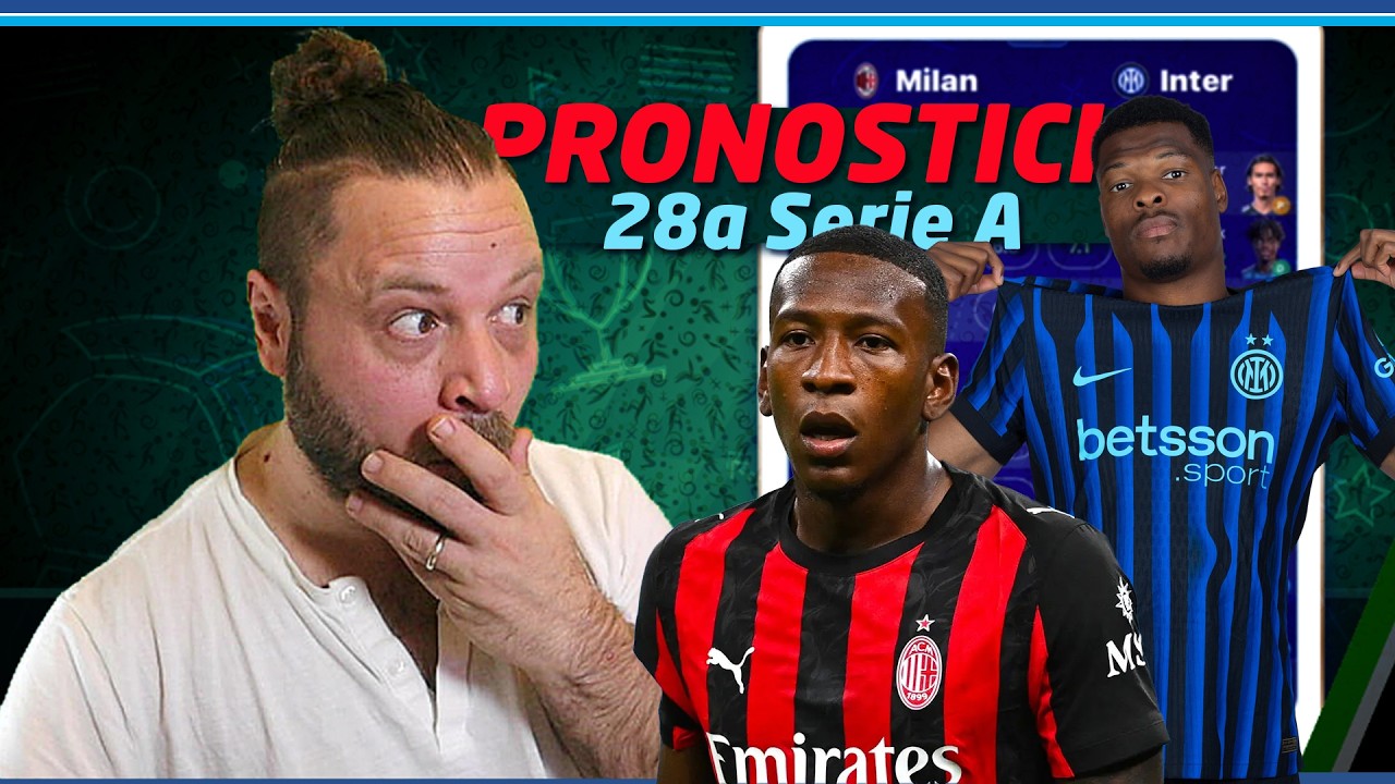 Milan Inter e FINISCE il CAMPIONATO! 👀 Le altre invece difficili ⚽ 28a PRONOSTICI