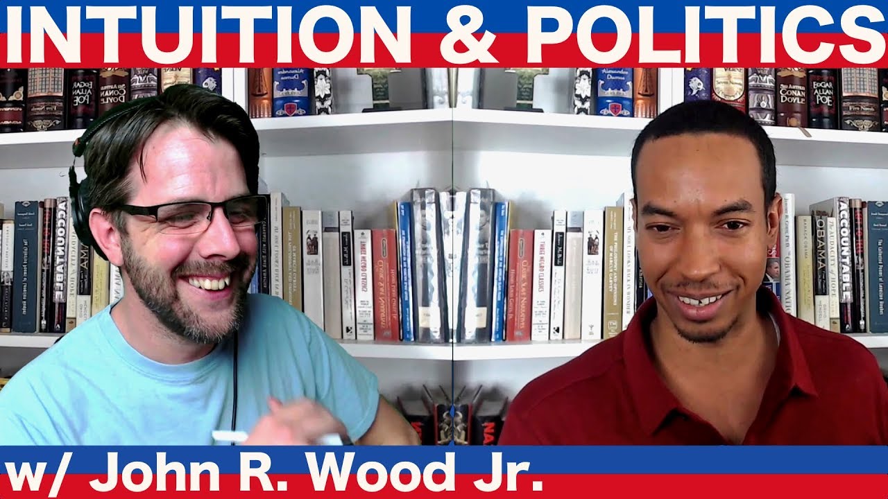 Intuition and Politics with John R Wood Jr